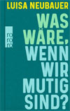 Was wäre, wenn wir mutig sind?