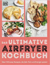 Das ultimative Airfryer Kochbuch