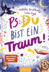 PS: Du bist ein Traum!